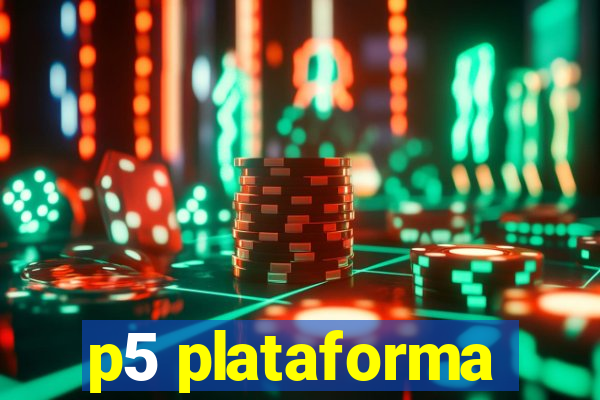 p5 plataforma